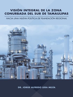 cover image of Visión Integral De La Zona Conurbada Del Sur De Tamaulipas